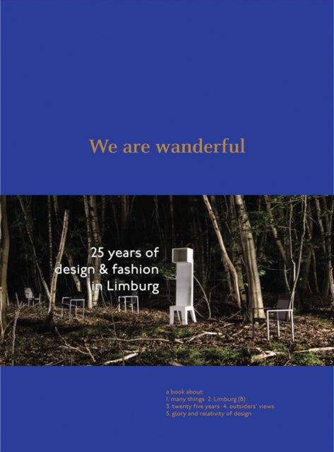 We Are Wanderful: 25 Years of Design and Fashion in Lilmburg