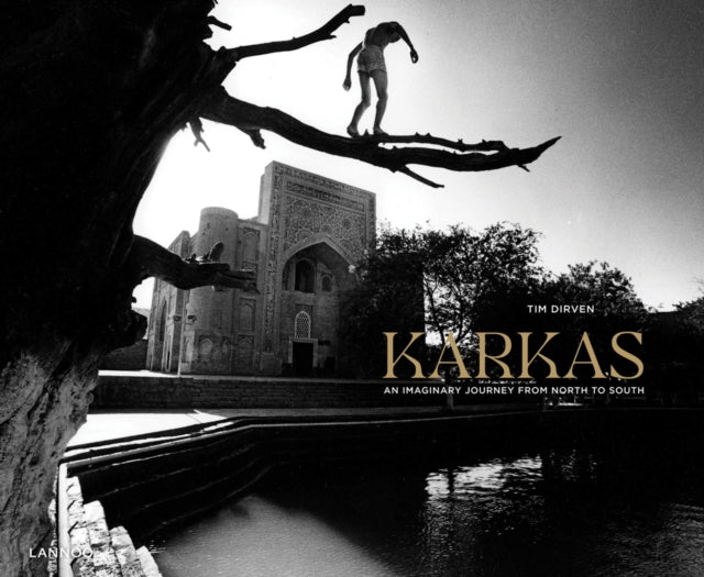 Karkas - Tim Dirven: An Imaginary Journey from North to South