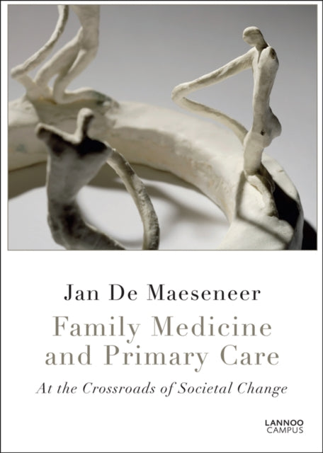 Family Medicine and Primary Care: At the Crossroads of Societal Care