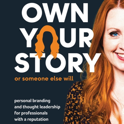 Own your story. Or someone else will