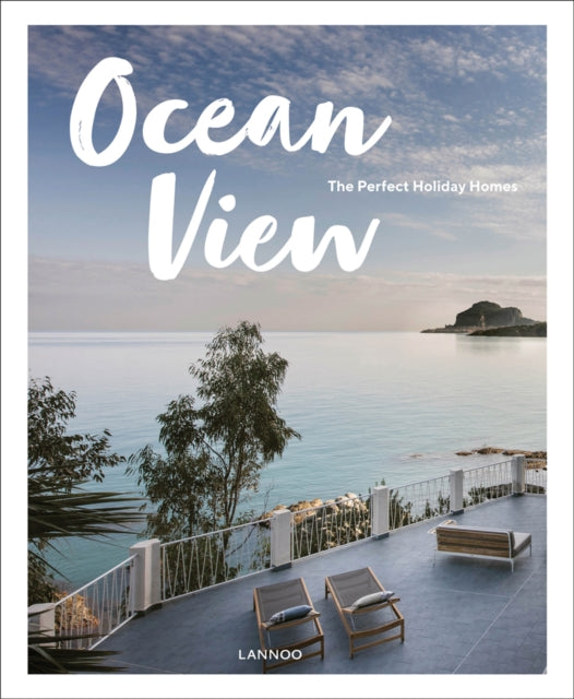 Ocean View: The Perfect Holiday Homes; Nature Retreats Vol. II