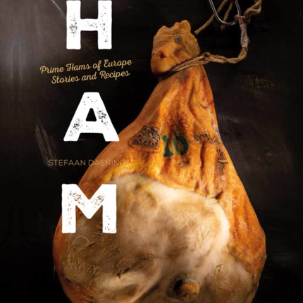 Ham: Prime Hams of Europe Stories and Recipes