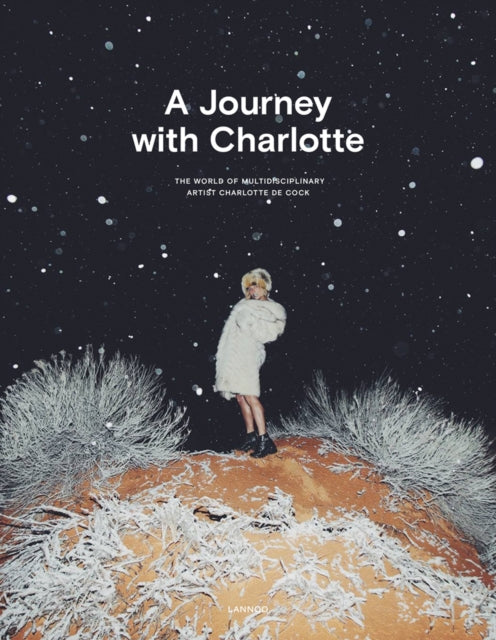 A Journey with Charlotte: The World of Multidisciplinary Artist Charlotte De Cock