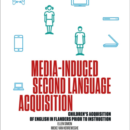 Media-Induced Second Language Acquisition: Children's Acquisition of English in Flanders Prior to Instruction