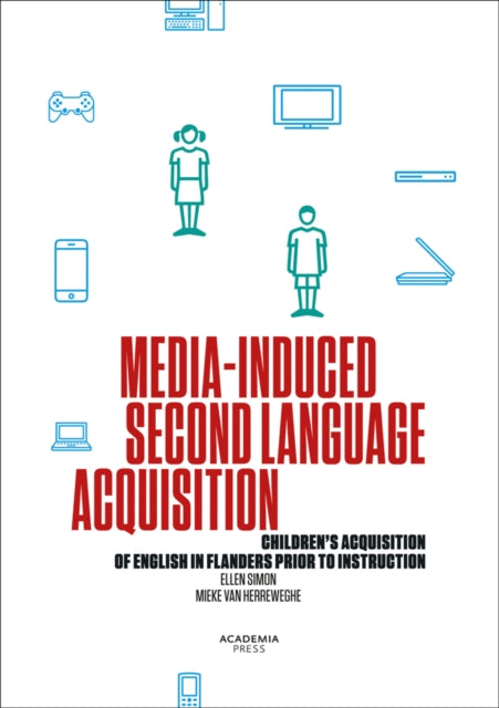 Media-Induced Second Language Acquisition: Children's Acquisition of English in Flanders Prior to Instruction