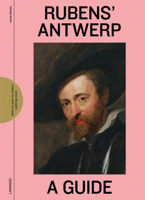 Rubens' Antwerp: A Guide