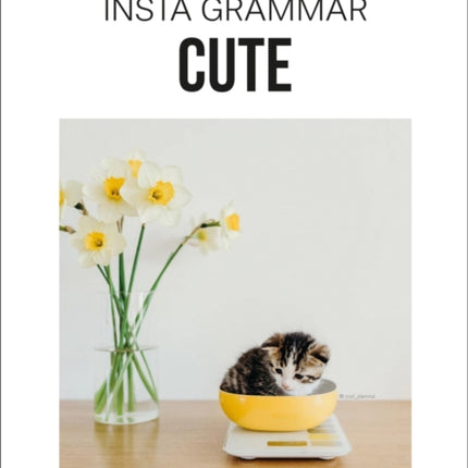 Insta Grammar: Cute