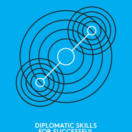 Stakeholdering: Diplomatic Skills for Successful Projects