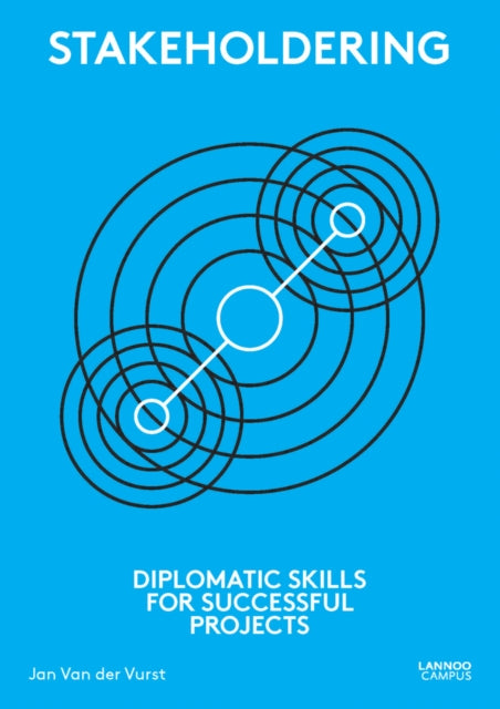 Stakeholdering: Diplomatic Skills for Successful Projects