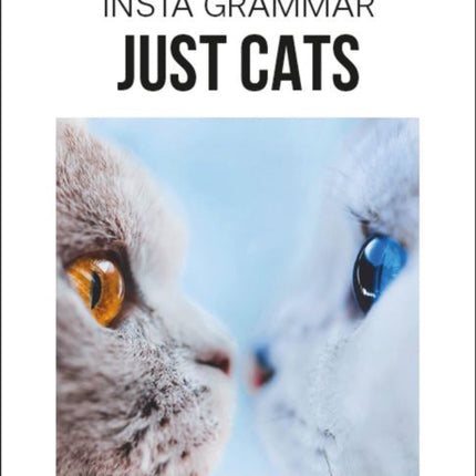 Insta Grammar Just Cats