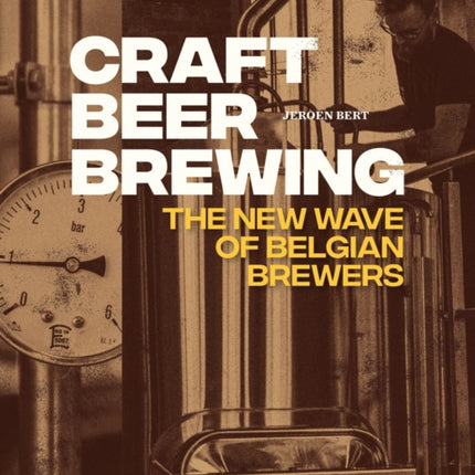 Craft Beer Brewing: The New Wave of Belgian Brewers