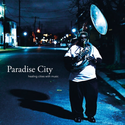 Paradise City: Healing Cities Through Music