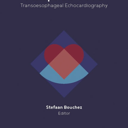 Perioperative TOE: Transoesophageal Echocardiography