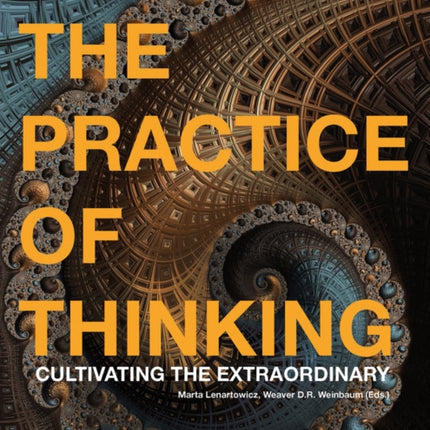 The Practice of Thinking: Cultivating the Extraordinary