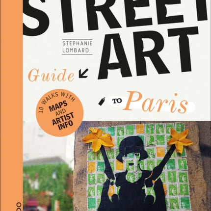 The Street Art Guide to Paris