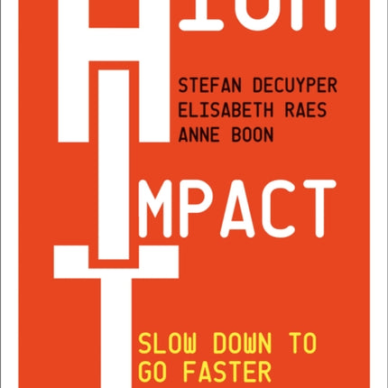 High Impact Teaming: Slow Down to Go Faster