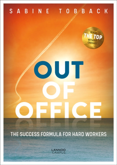 Out of office: The success formula for hard workers