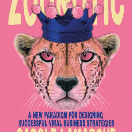 Zoonotic: A new paradigm for designing successful viral business strategies