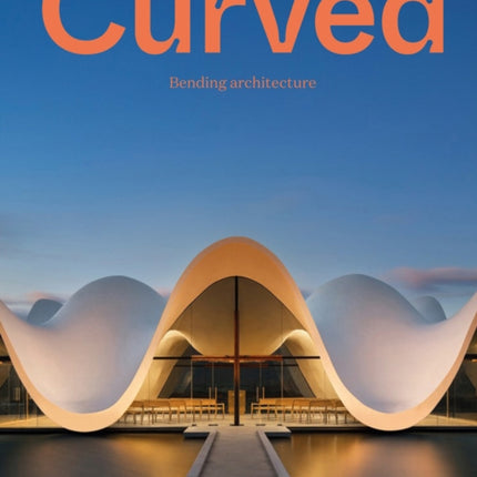 Curved: Bending Architecture