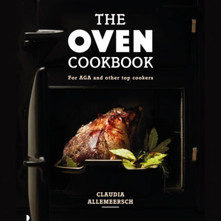 The Oven Cookbook: For AGA and Other Top Cookers