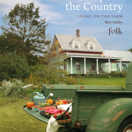 Escape to the Country: Living on the Farm