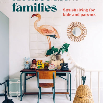 Homes for Families: Stylish living for kids and parents