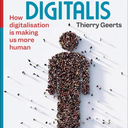 Homo Digitalis: How digitalisation is making us more human