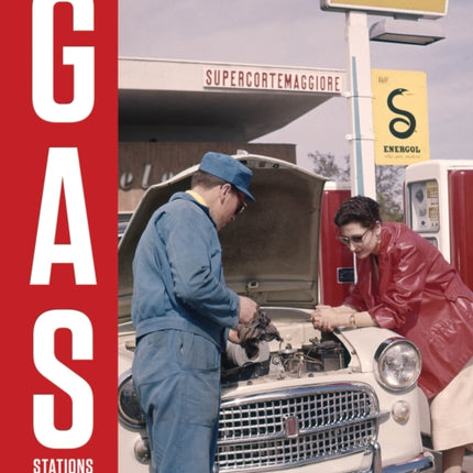 Gas Stations: An Illustrated History