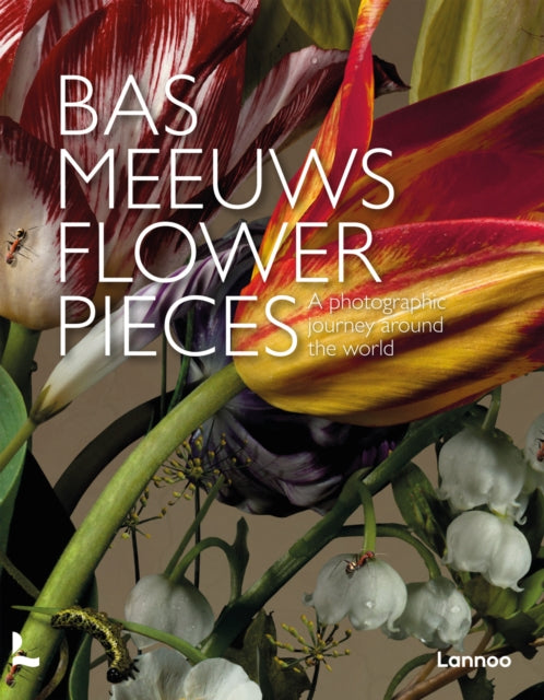 Flower Pieces: A Photographic Journey Around the World