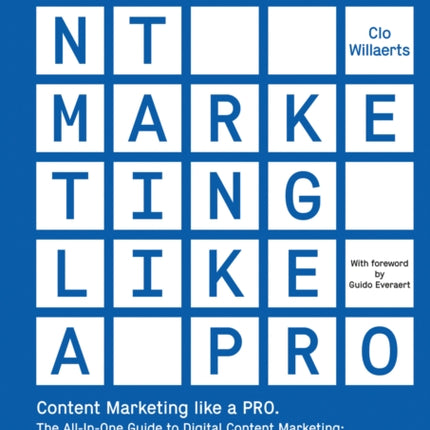 Content Marketing like a PRO: The All-In-One Guide to Content Marketing: From Planning to Promoting