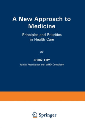 A New Approach to Medicine: Principles and Priorities in Health Care