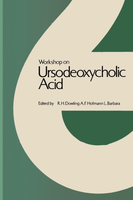 Workshop on Ursodeoxycholic Acid: Workshop held in Cortina d’Ampezzo, March 1978
