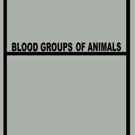 Blood Groups of Animals: Proceedings of the 9th European Animal Blood Group Conference