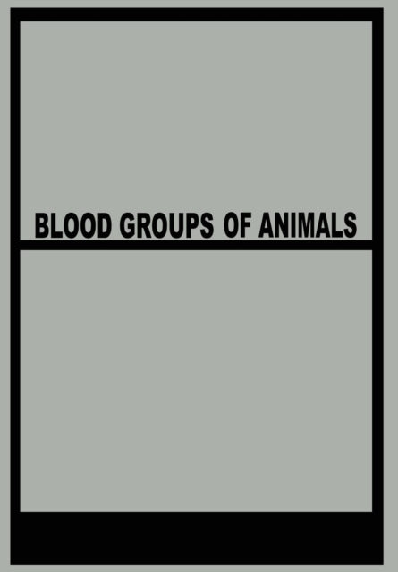Blood Groups of Animals: Proceedings of the 9th European Animal Blood Group Conference
