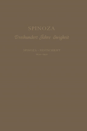 Spinoza: Dreihundert Jahre Ewigkeit Spinoza — Festschrift 1632–1932