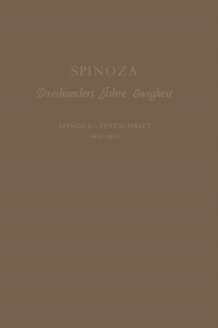 Spinoza: Dreihundert Jahre Ewigkeit Spinoza — Festschrift 1632–1932