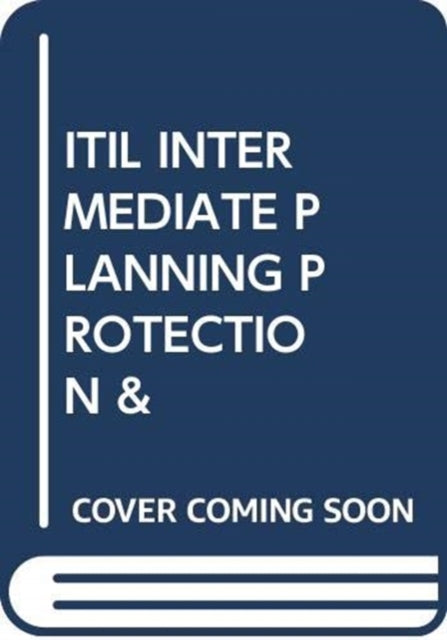 ITIL INTERMEDIATE PLANNING PROTECTION