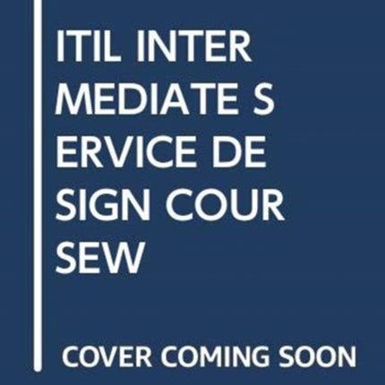 ITIL INTERMEDIATE SERVICE DESIGN COURSEW