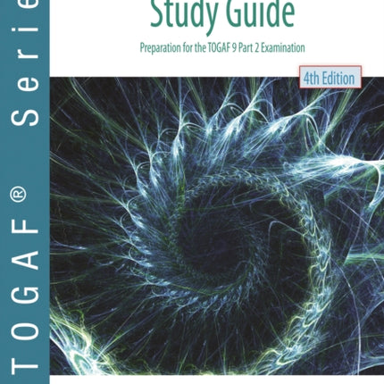 TOGAF 9 certified study guide: preparation for TOGAF 9 part 2 examination