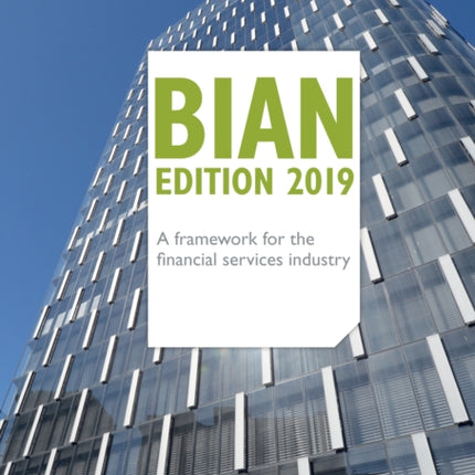 BIAN Edition 2019  A framework for the financial services industry