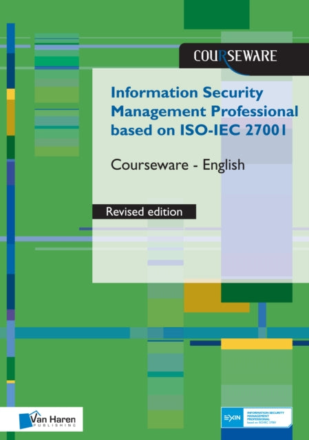 Information Security Management Professional based on ISOIEC 27001 Courseware revised Edition English