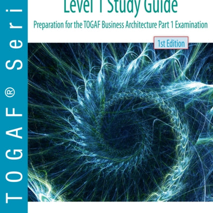 TOGAFR Business Architecture Level 1 Study Guide