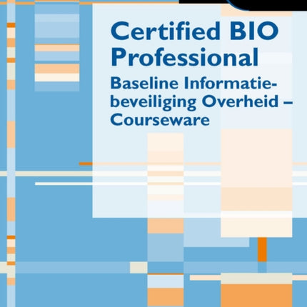 Certified Bio Professional - Baseline Informatiebeveiliging Overheid - Courseware