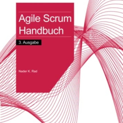 Agile Scrum Handbuch - 3. Ausgabe