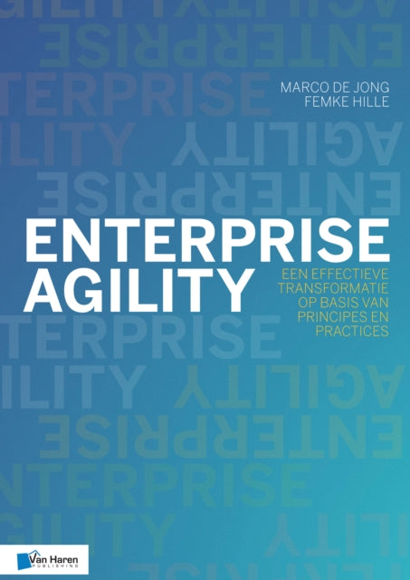Enterprise Agility: Een Effectieve Transformatie Op Basis Van Principes En Practices
