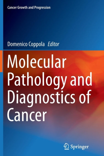 Molecular Pathology and Diagnostics of Cancer