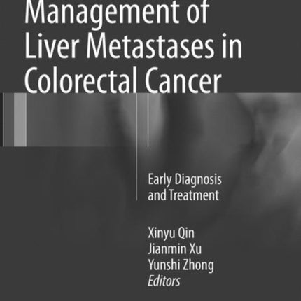 Multidisciplinary Management of Liver Metastases in Colorectal Cancer: Early Diagnosis and Treatment
