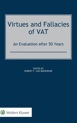 Virtues and Fallacies of VAT: An Evaluation after