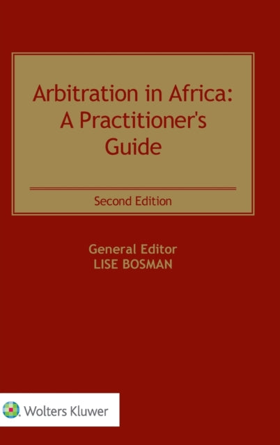 Arbitration in Africa: A Practitioner's Guide