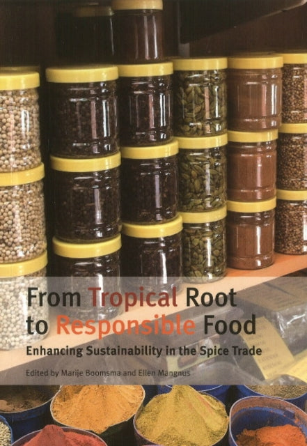 From Tropical Root to Responsible Food: Enhancing Sustainability in the Spice Trade